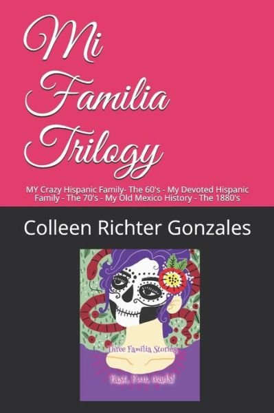 Cover for Colleen Richter Gonzales · Mi Familia Trilogy Series (Paperback Book) (2018)
