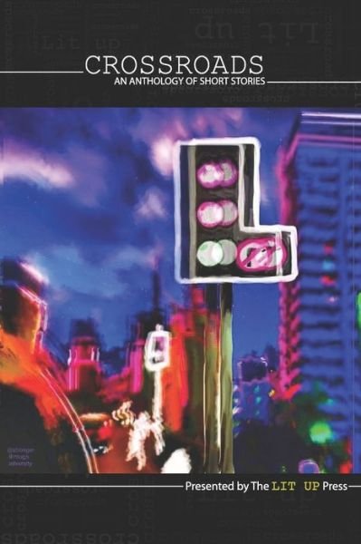 Cover for The Lit Up Press · Crossroads An Anthology of Short Stories (Paperback Book) (2019)