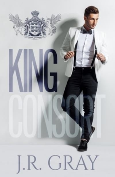 Cover for J.R. Gray · King Consort (Paperback Book) (2018)