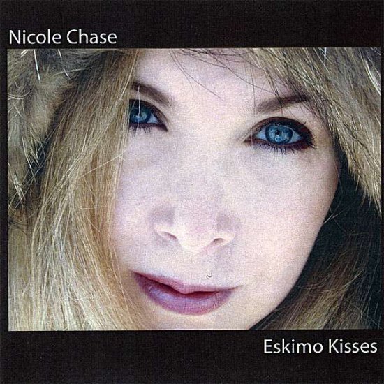 Cover for Nicole Chase · Eskimo Kisses (CD) (2008)
