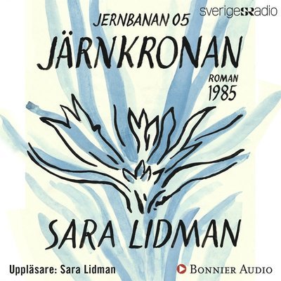 Cover for Sara Lidman · Järnkronan (Audiobook (MP3)) (2017)