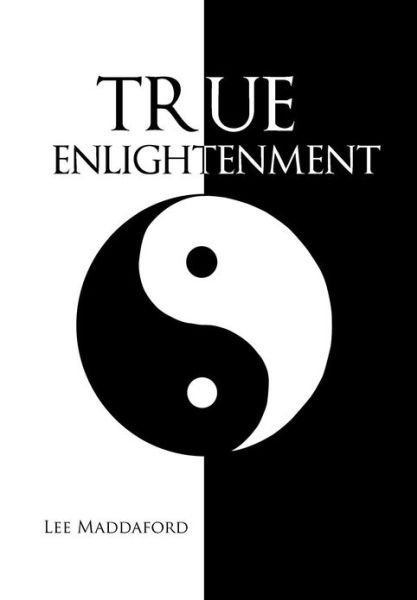 Cover for Lee Maddaford · True Enlightenment (Hardcover Book) (2012)