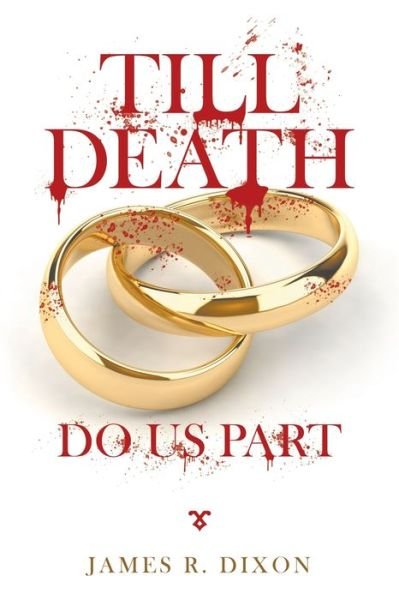 Cover for James R Dixon · Till Death Do Us Part (Paperback Book) (2021)
