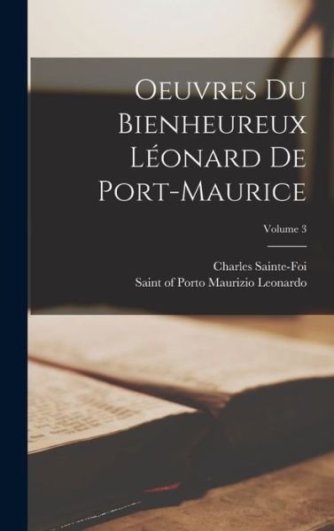 Cover for Of Porto Maurizio Saint Leonardo · Oeuvres du Bienheureux léonard de Port-Maurice; Volume 3 (Book) (2022)