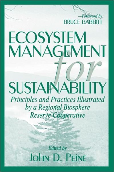 Cover for Peine, John (University of Tennessee) · Ecosystem Management for Sustainability: Principles and Practices Illustrated by a Regional Biosphere Reserve Cooperative (Hardcover Book) (1998)