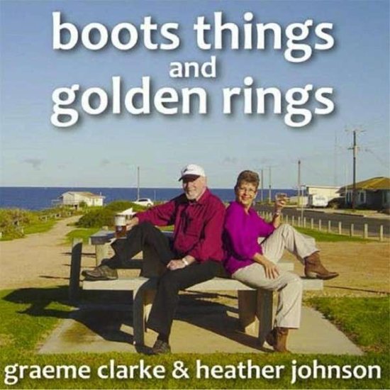 Cover for Graeme Clarke · Boots Things &amp; Golden Rings (CD) (2013)