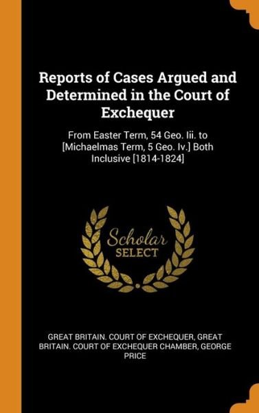Cover for George Price · Reports of Cases Argued and Determined in the Court of Exchequer (Hardcover Book) (2018)