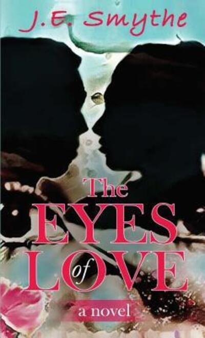 Cover for J E Smythe · The Eyes of Love (Paperback Book) (2019)