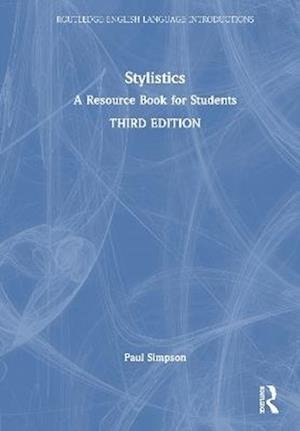 Cover for Simpson, Paul (University of Liverpool, UK) · Stylistics: A Resource Book for Students - Routledge English Language Introductions (Hardcover Book) (2025)