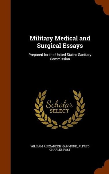 Cover for William Alexander Hammond · Military Medical and Surgical Essays (Hardcover Book) (2015)