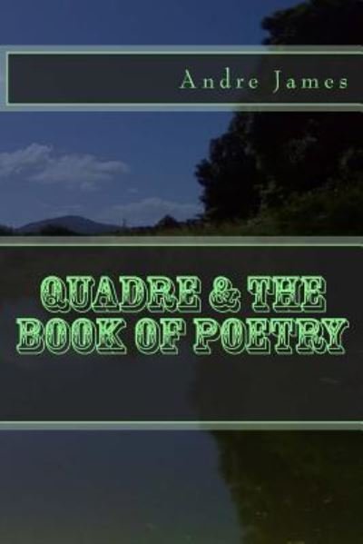 Cover for Andre W James · Quadre &amp; The Book of Poetry (Paperback Book) (2016)
