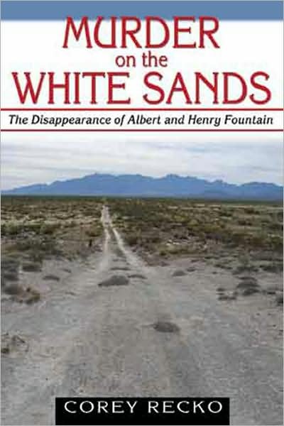 Cover for Corey Recko · Murder on the White Sands: the Disappearance of Albert and Henry Fountain - A.c. Greene (Paperback Book) (2008)