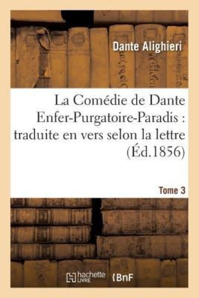 Cover for Dante Alighieri · La Comdie de Dante Enfer-Purgatoire-Paradis (Paperback Book) (2016)