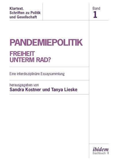 Cover for Sandra Kostner · Pandemiepolitik. Freiheit unterm Rad?: Eine interdisziplinäre Essaysammlung (Klartext. Schriften zu Politik und Gesellschaft, Band 1) (Book) (2022)