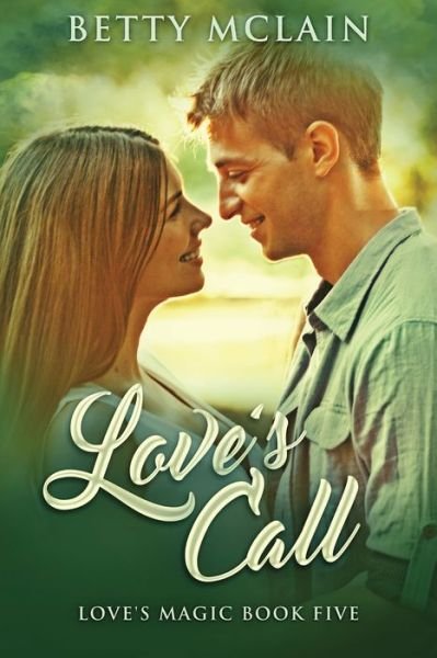 Cover for Betty McLain · Love's Call - Love's Magic (Paperback Book) [Large type / large print edition] (2021)