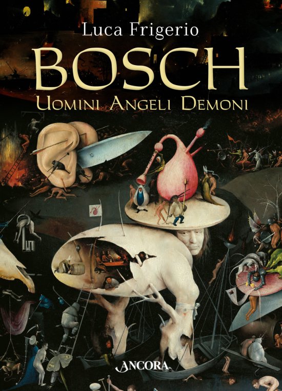 Cover for Luca Frigerio · Bosch. Uomini Angeli Demoni (Book)