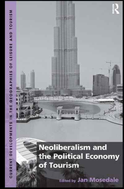 Cover for Jan Mosedale · Neoliberalism and the Political Economy of Tourism (Paperback Book) (2021)