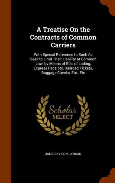 Cover for John Davison Lawson · A Treatise on the Contracts of Common Carriers (Hardcover Book) (2015)