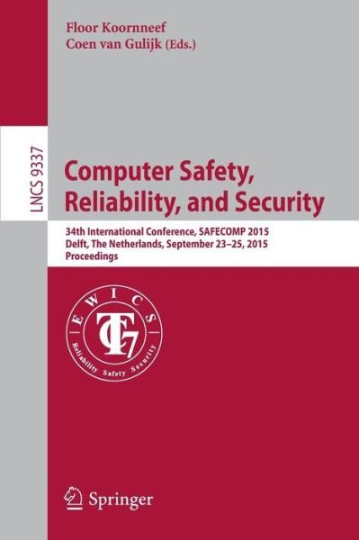 Cover for Computer Safety, Reliability, and Security: 34th International Conference, SAFECOMP 2015, Delft, The Netherlands, September 23-25, 2015, Proceedings - Lecture Notes in Computer Science (Paperback Book) [1st ed. 2015 edition] (2015)