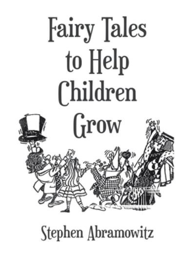 Cover for Stephen Abramowitz · Fairy Tales to Help Children Grow (Book) (2023)