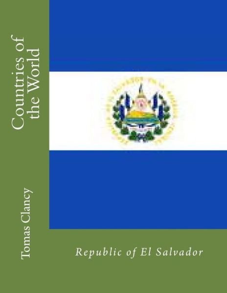 Cover for Tomas Clancy · Countries of the World: Republic of El Salvador (Paperback Book) (2012)