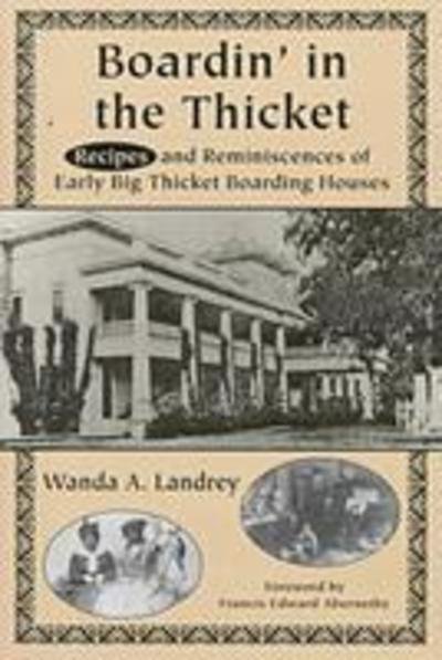 Cover for Wanda A. Landrey · Boardin' in the Thicket: Recipes and Reminiscences of Early Big Thicket Boarding Houses (Paperback Book) (1998)