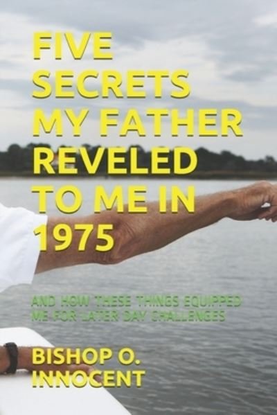 Cover for Bishop O Innocent · Five Secrets My Father Reveled to Me in 1975 (Paperback Book) (2018)