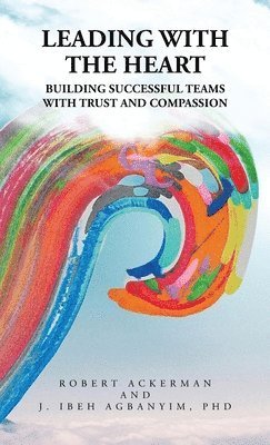 Cover for Robert Ackerman · Leading with the Heart (Book) (2024)