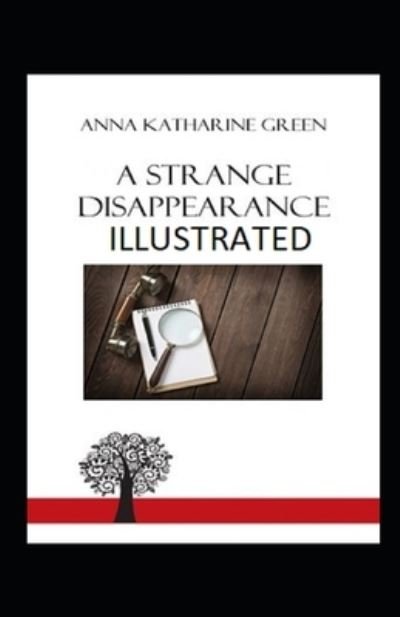 Cover for Anna Katharine Green · A Strange Disappearance Illustrated (Paperback Book) (2020)
