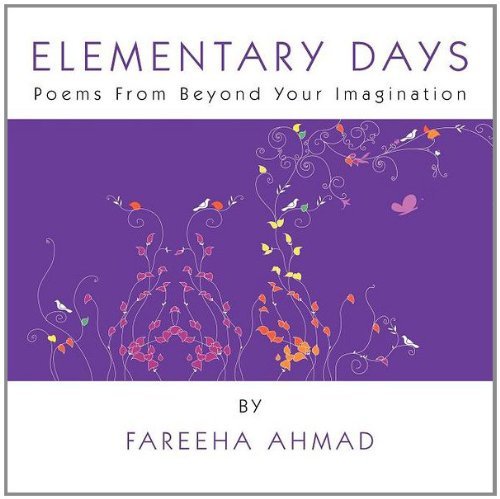 Cover for Fareeha Ahmad · Elementary Days: Poems from Beyond Your Imagination (Paperback Book) (2012)