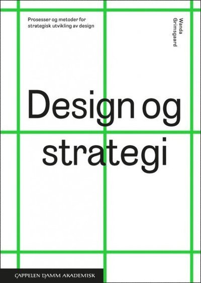 Cover for Wanda Grimsgaard · Design og strategi- Prosesser og metoder for strategisk utvikling av design (Paperback Book) (2018)