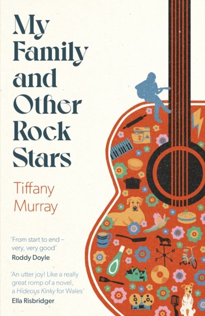 Cover for Tiffany Murray · My Family and Other Rock Stars: ‘Gloriously tender and funny . . . a bohemian rhapsody of her very own' Sunday Times Book of the Year (Paperback Book) (2025)