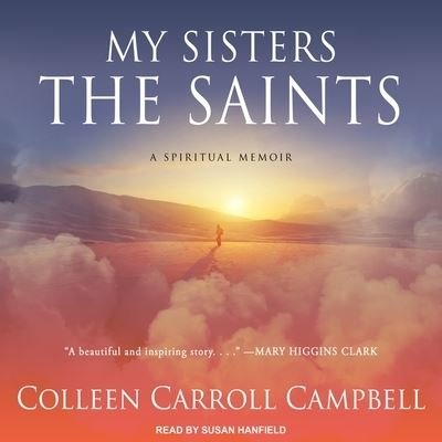 Cover for Colleen Carroll Campbell · My Sisters the Saints (CD) (2017)