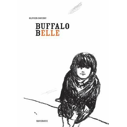 Buffalo Belle - Olivier Douzou - 周边商品 - Editions Rouergue - 9782812610554 - 2016年3月2日