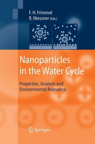 Cover for Fritz H Frimmel · Nanoparticles in the Water Cycle: Properties, Analysis and Environmental Relevance (Paperback Book) [2010 edition] (2014)