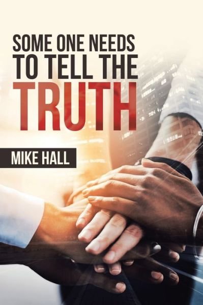 Cover for Mike Hall · Some One Needs to Tell the Truth (Paperback Book) (2020)