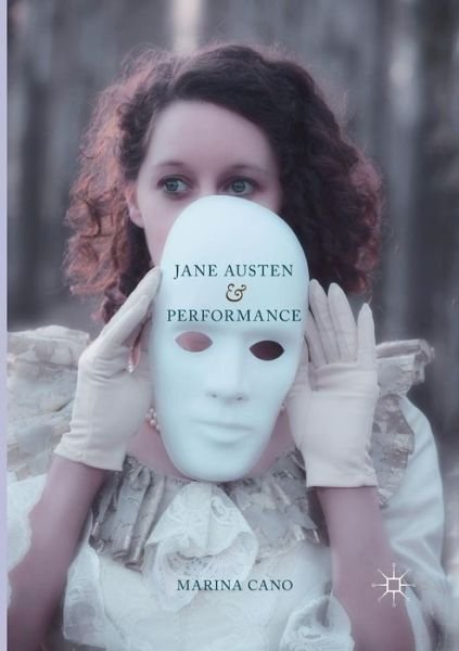 Jane Austen and Performance - Marina Cano - 图书 - Springer International Publishing AG - 9783319829555 - 2018年5月3日
