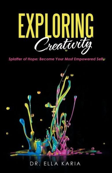 Exploring Creativity - Dr Ella Karia - 图书 - iUniverse - 9781663213556 - 2020年12月13日