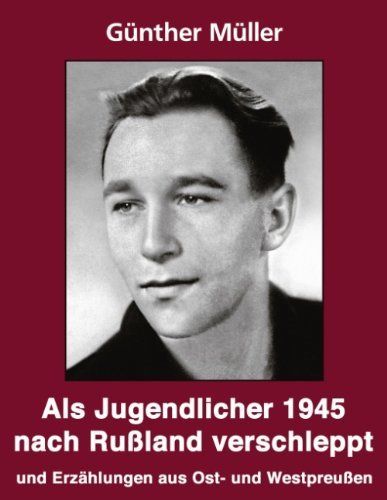 Cover for Gunther Muller · Als Jugendlicher 1945 nach Russland verschleppt: Geschichten und Erzahlungen aus Ost- und Westpreussen (Paperback Book) [German edition] (2004)