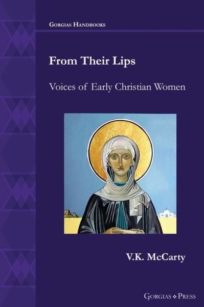 Cover for V. McCarty · From Their Lips: Voices of Early Christian Women - Gorgias Handbooks (Hardcover Book) (2021)