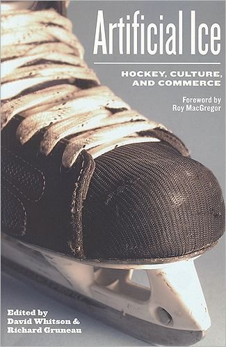 Cover for David Whitson · Artificial Ice: Hockey, Culture, and Commerce (Paperback Book) (2006)
