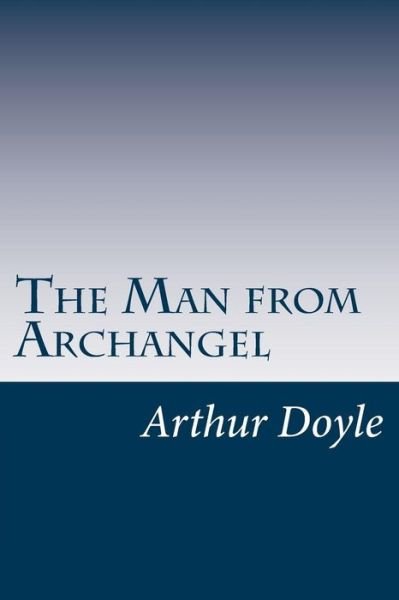 Cover for Sir Arthur Conan Doyle · The Man from Archangel (Paperback Book) (2014)