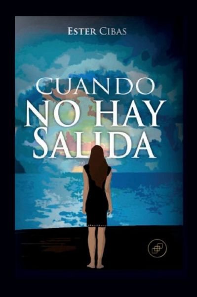 Cover for Ester Cibas · Cuando No Hay Salida (Paperback Book) (2019)