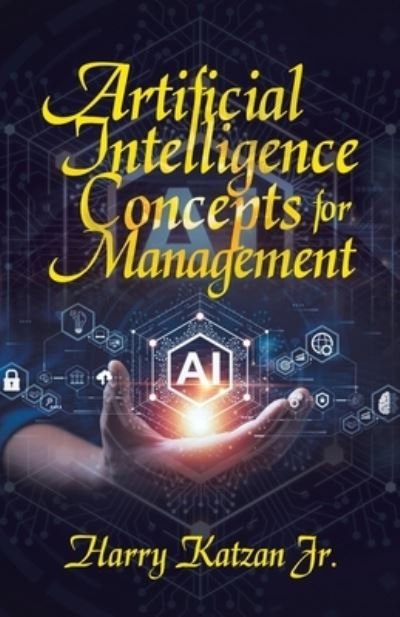 Cover for Harry Katzan Jr. · Artificial Intelligence Concepts for Management (Book) (2023)