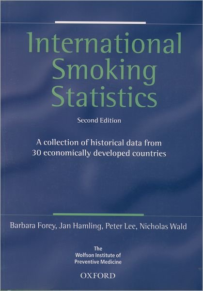 Cover for Forey · International Smoking Statistics: A collection of historical data from 30 economically developed countries (Paperback Book) [2 Revised edition] (2002)