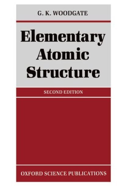 Cover for G. K. Woodgate · Elementary Atomic Structure (Paperback Book) [2 Revised edition] (1983)