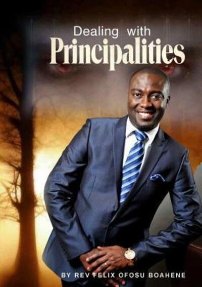 Cover for Rev Felix Ofosu Boahene · Dealing With Principalities (Paperback Book) (2017)