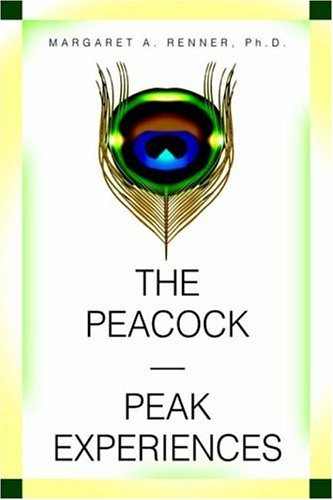 Cover for Margaret Renner  Ph.d. · The Peacock-peak Experiences (Hardcover Book) (2004)