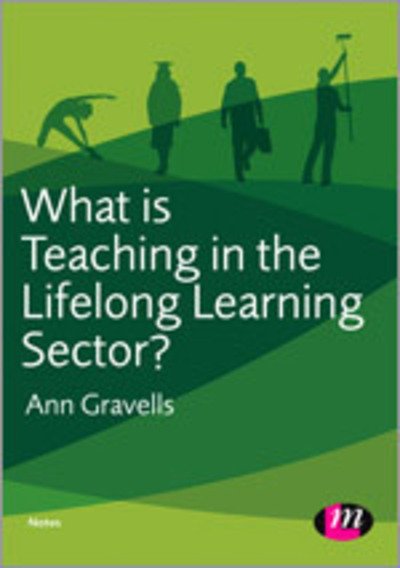 Cover for Ann Gravells · What is Teaching in the Lifelong Learning Sector? - Further Education and Skills (Hardcover Book) (2012)
