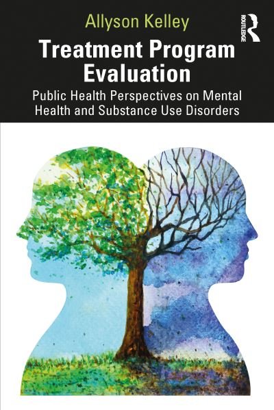 Cover for Allyson Kelley · Treatment Program Evaluation: Public Health Perspectives on Mental Health and Substance Use Disorders (Paperback Book) (2022)